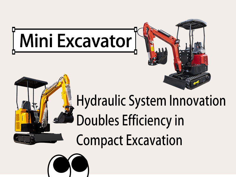 Mini Excavator: Hydraulic System Innovation Doubles Efficiency in Compact Excavation